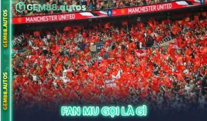 Fan MU gọi là gì