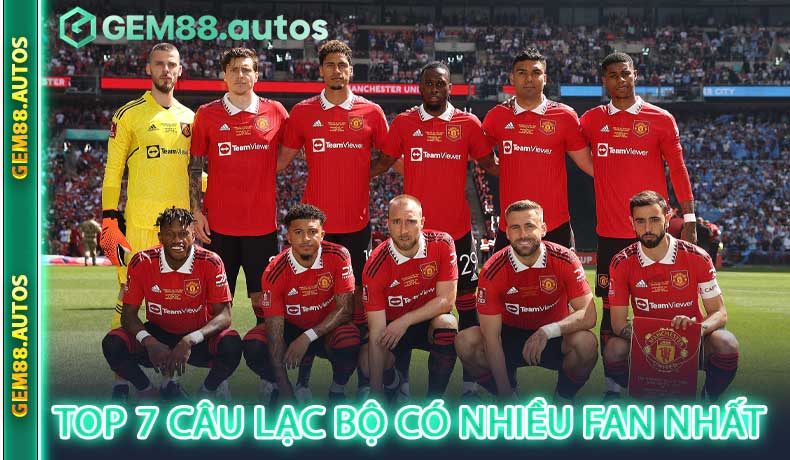 Top 7 câu lạc bộ có nhiều fan nhất